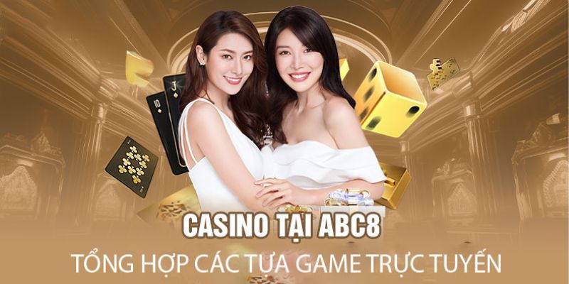 Đôi nét nổi bật về casino ABC8